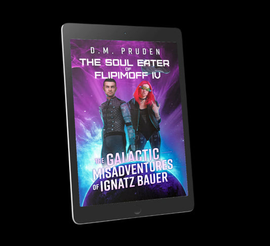 Soul Eater of Flipimoff IV ebook Book 2 of the Galactic Misadventures of Ignatz Bauer humourous sci-fi series.